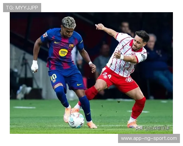 巴萨主场迎战赫罗纳力争三分巩固联赛领先地位